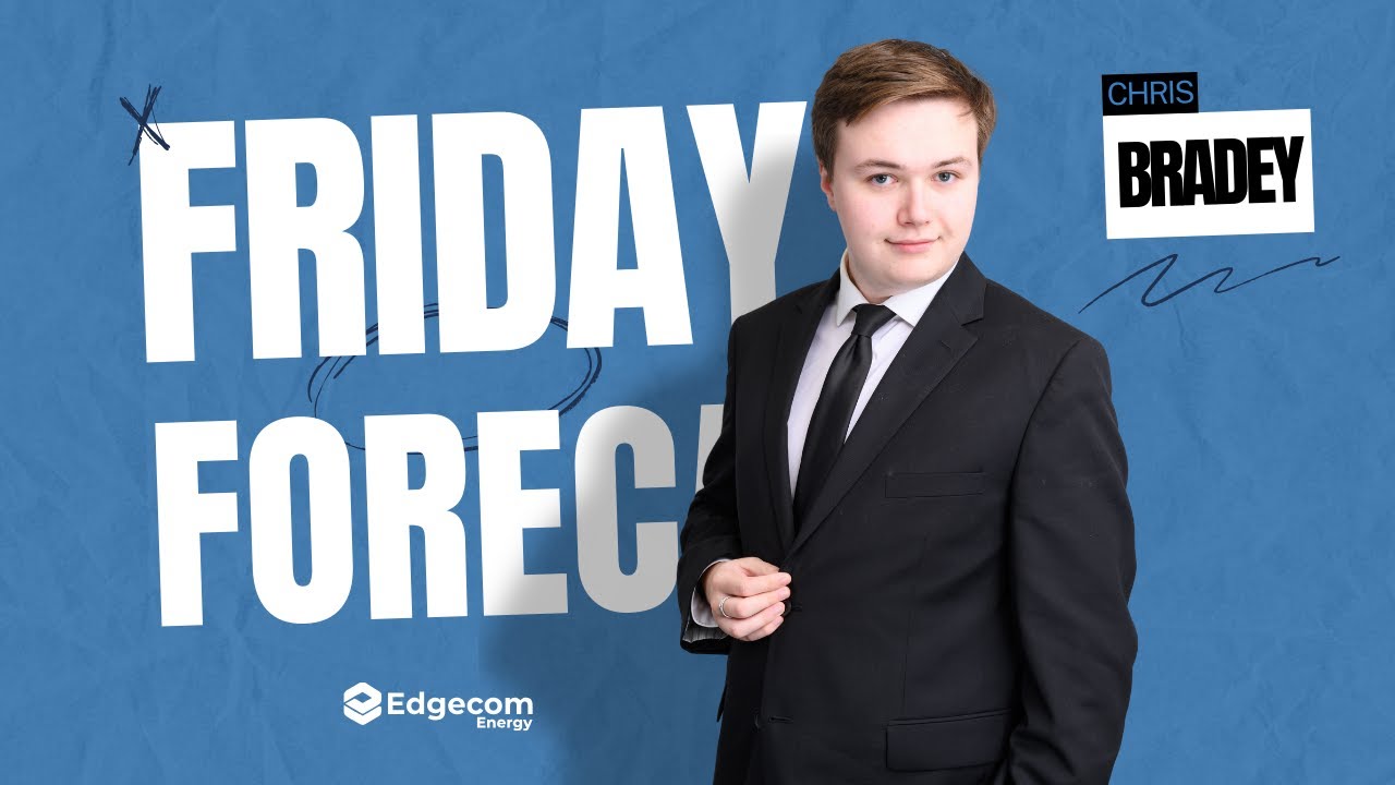 Edgecom Energy Presents: Friday Forecasts