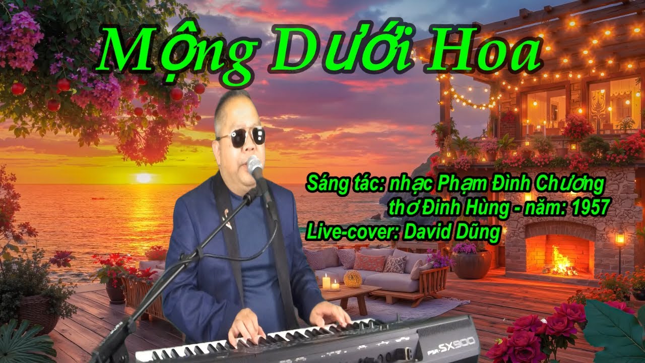 MỘNG DƯỚI HOA |Nhạc: Phạm Đình Chương, Thơ: Đinh Hùng |Live-Cover: David Dũng