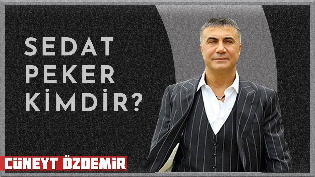 SEDAT PEKER KİMDİR?