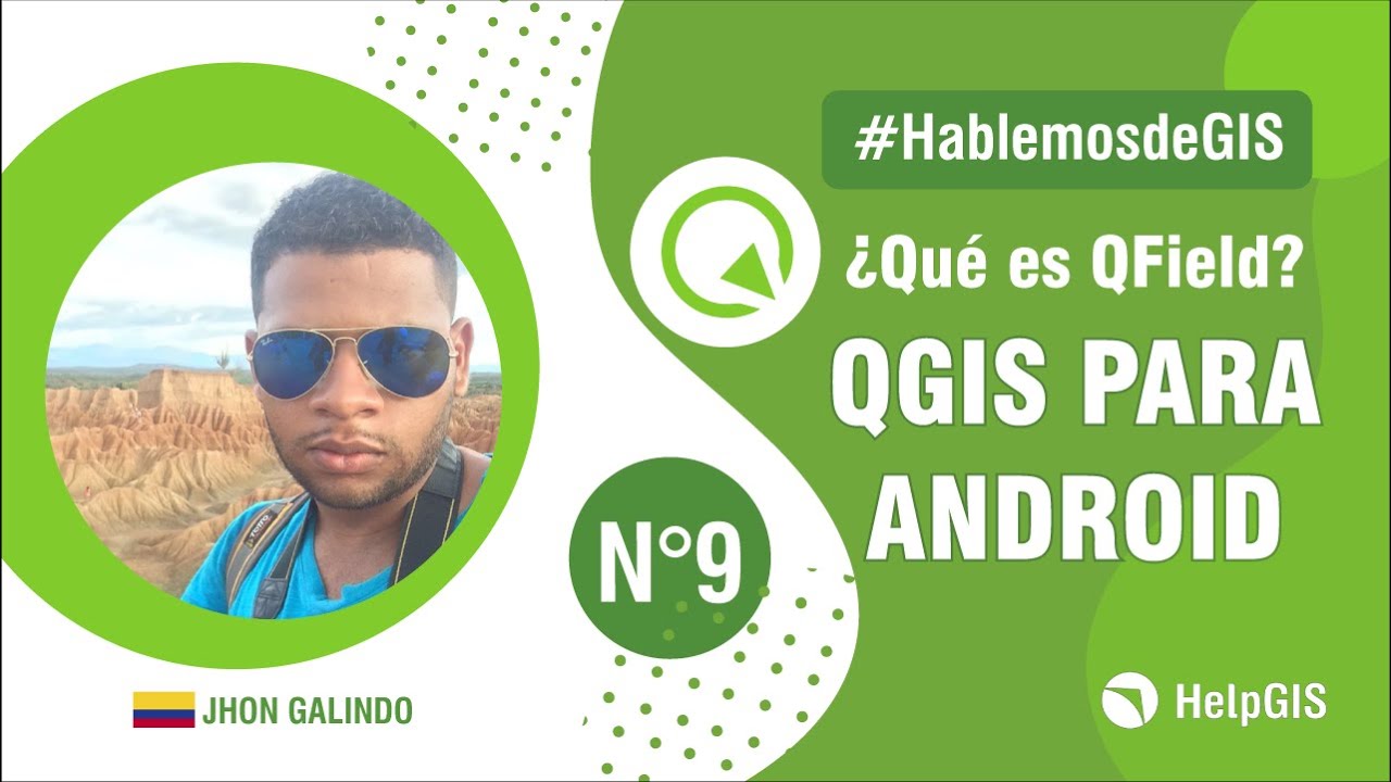 ¿Qué es QFIELD? - QGIS para Android | JHON GALINDO | Hablemos de GIS - N 09