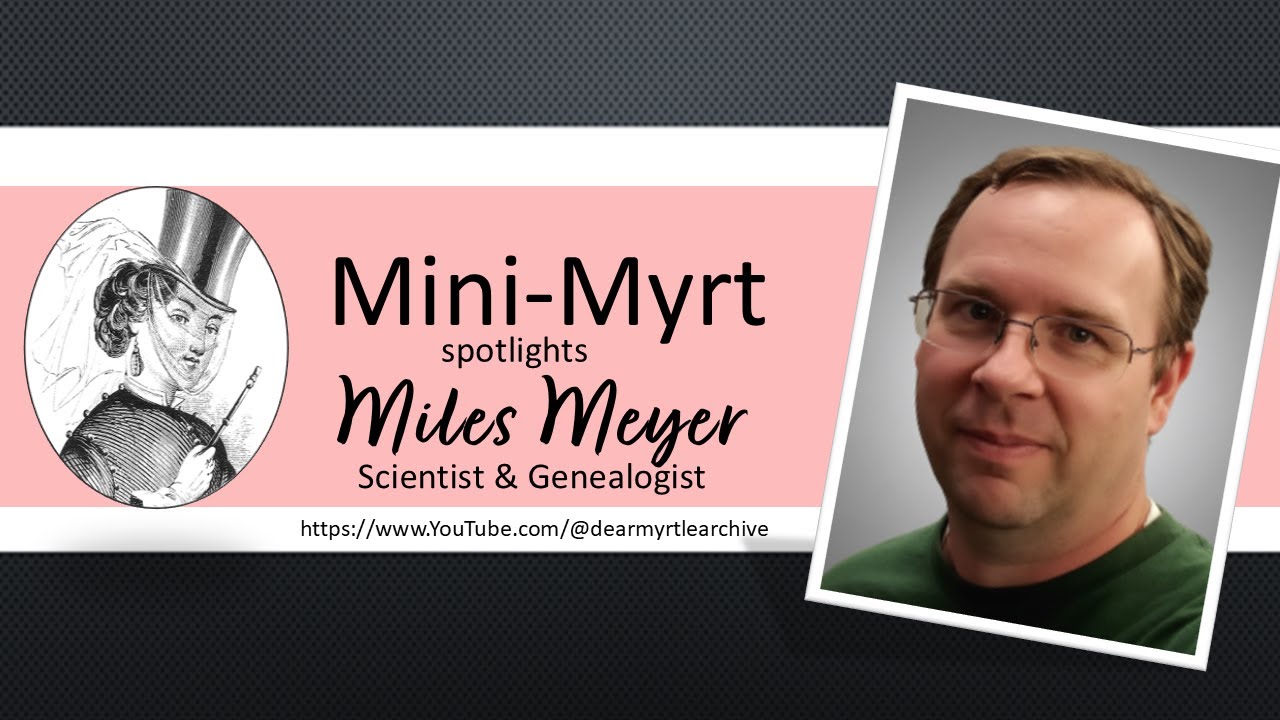 Mini-Myrt - Miles Meyer of Miles Genealogy Tips