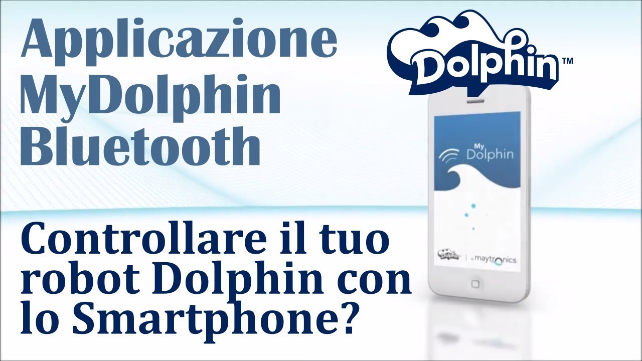 MyDolphin App Bluetooth Maytronics Dolphin - Come utilizzare l'APP per smartphone | ZefiroPiscine