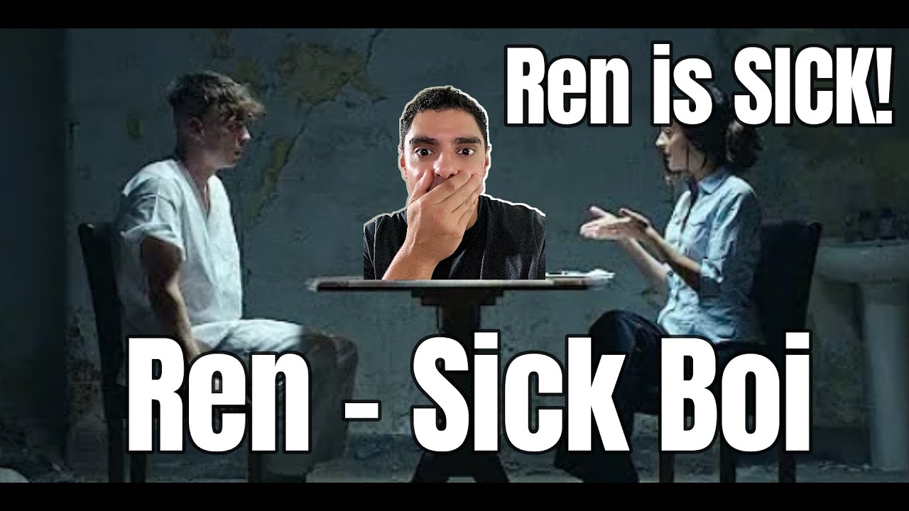 FIRST TIME REACTING TO Ren - Sick Boi - Ren is SICK!