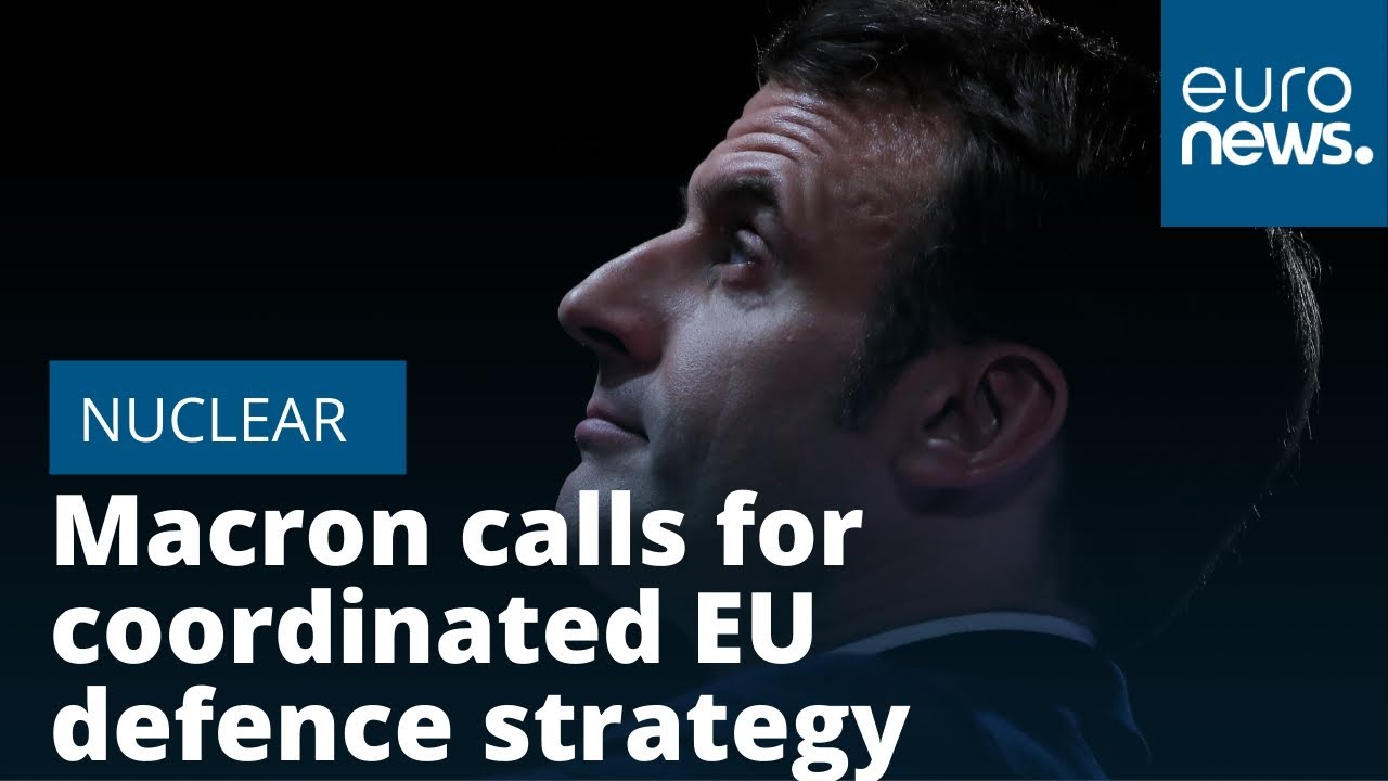 Macron calls for coordinated EU nuclear defence strategy — with France at centre