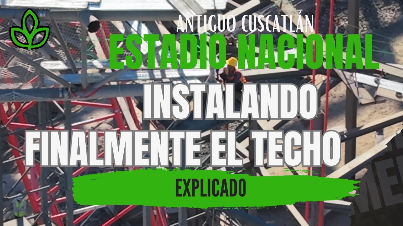Instalación del Techo Del Estadio Nacional El Salvador Reportaje 4K Instalando La Primera Pieza