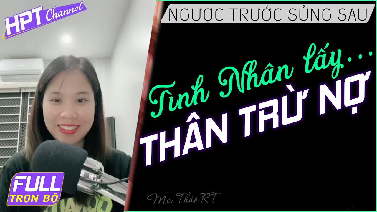 Tình Nhân Lấy Thân Trả Nợ - Truyện ngôn tình ngắn về cha đổ nợ lên đầu con gái Mc Thảo RT