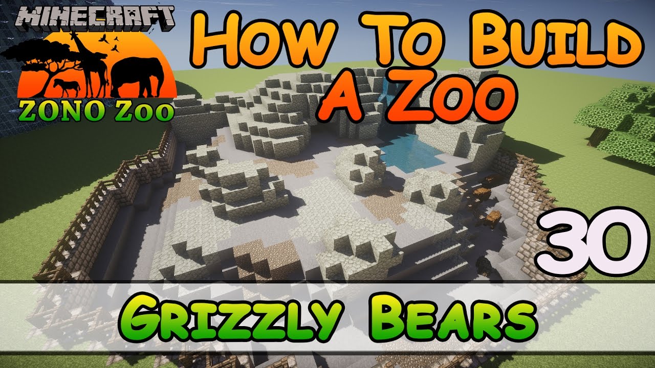 Zoo In Minecraft :: Grizzly Bears :: How To Build :: E30 :: Z One N Only