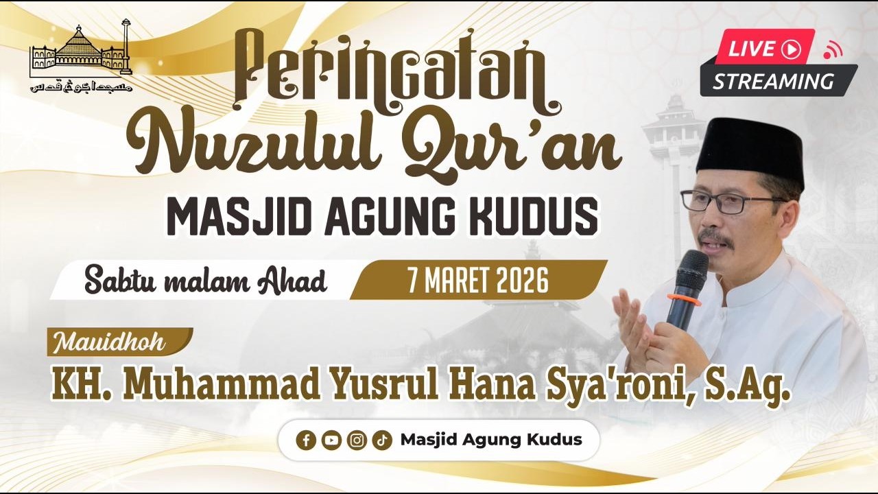 LIVE!! Peringata Nuzulul  Qur'an I Masjid Agung Kudus | Sabtu, 18 Ramadan 1447H / 7 Maret 2026 TU