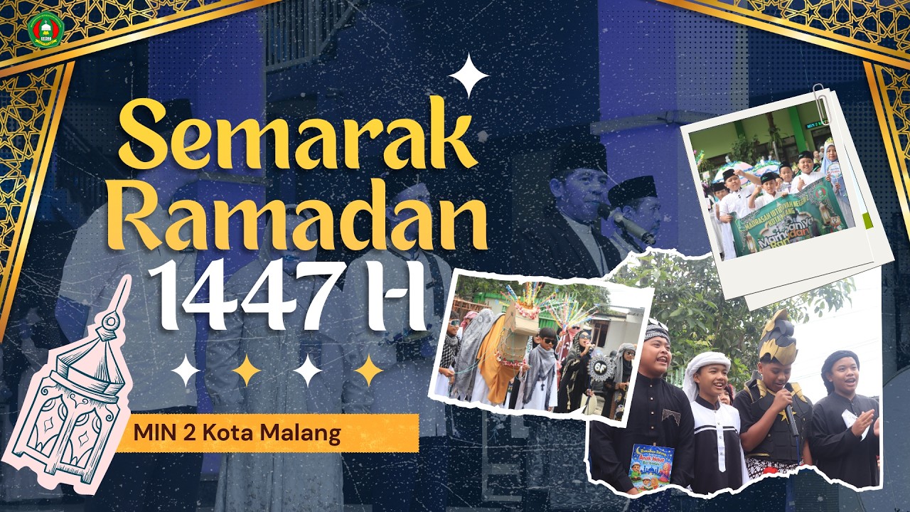 🌙 Ramadan Penuh Cerita! Rangkaian Semarak Ramadan MIN 2 Kota Malang 1447H