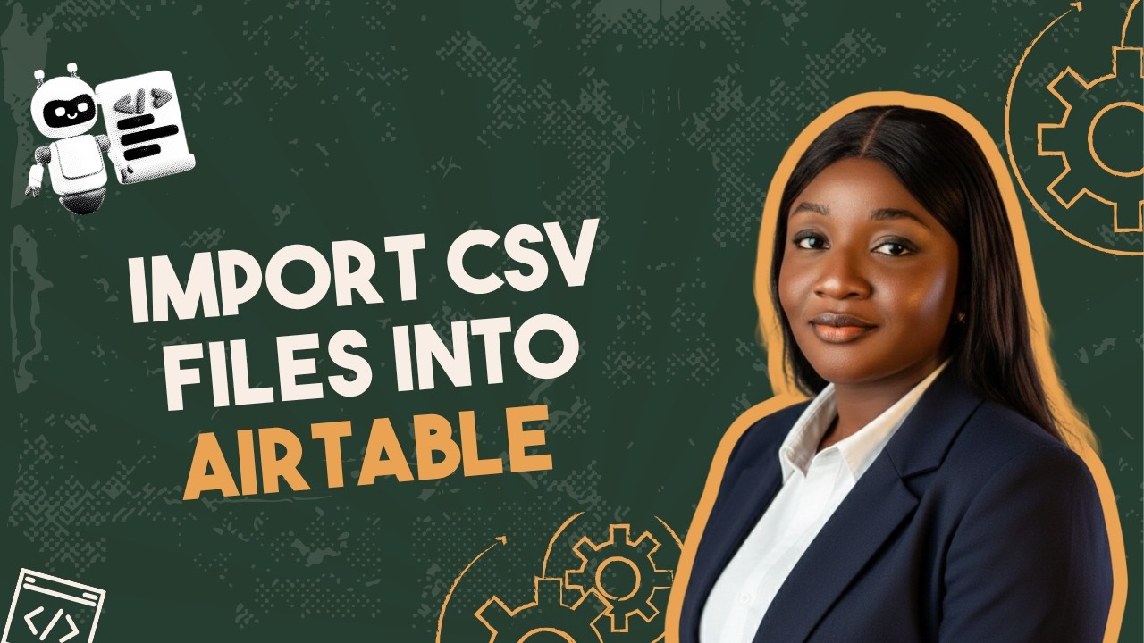 How to Import CSV Files into Airtable: A Step-by-Step Tutorial for Beginners.