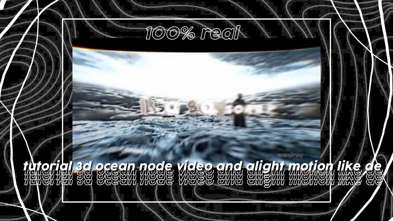 tutorial 3d ocean node video and alight motion like ae rill 100% cuy 😅☝😱😱🥶