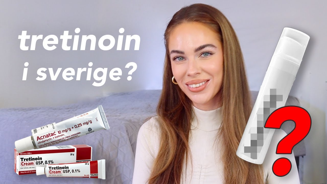 Hur får man tag på TRETINOIN i Sverige?? // TRETINOIN-GUIDEN DEL 2