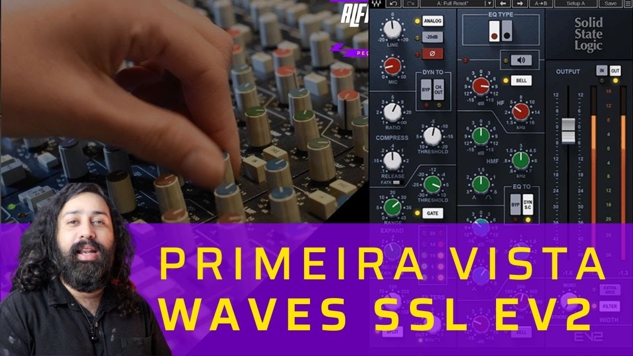 Waves SSL EV2 O um dos Melhores Channel Stirp do mundo dos Plugins