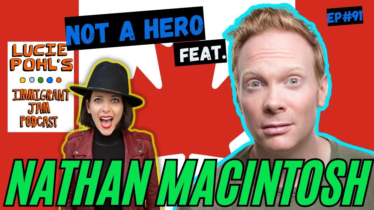 Not A Hero Feat. Comedian Nathan Macintosh | Immigrant Jam Pod Ep. 91