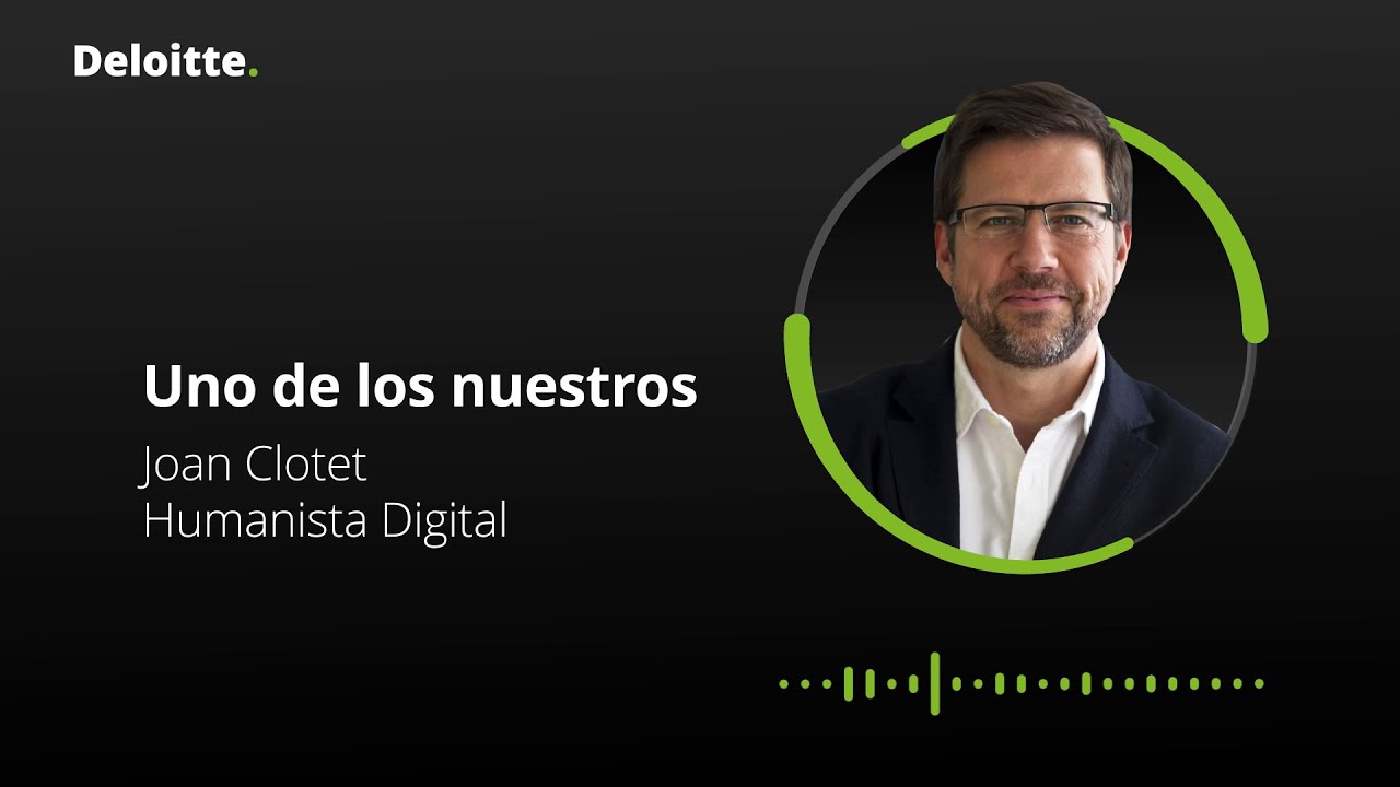 Uno de los nuestros - Joan Clotet | Deloitte Alumni España