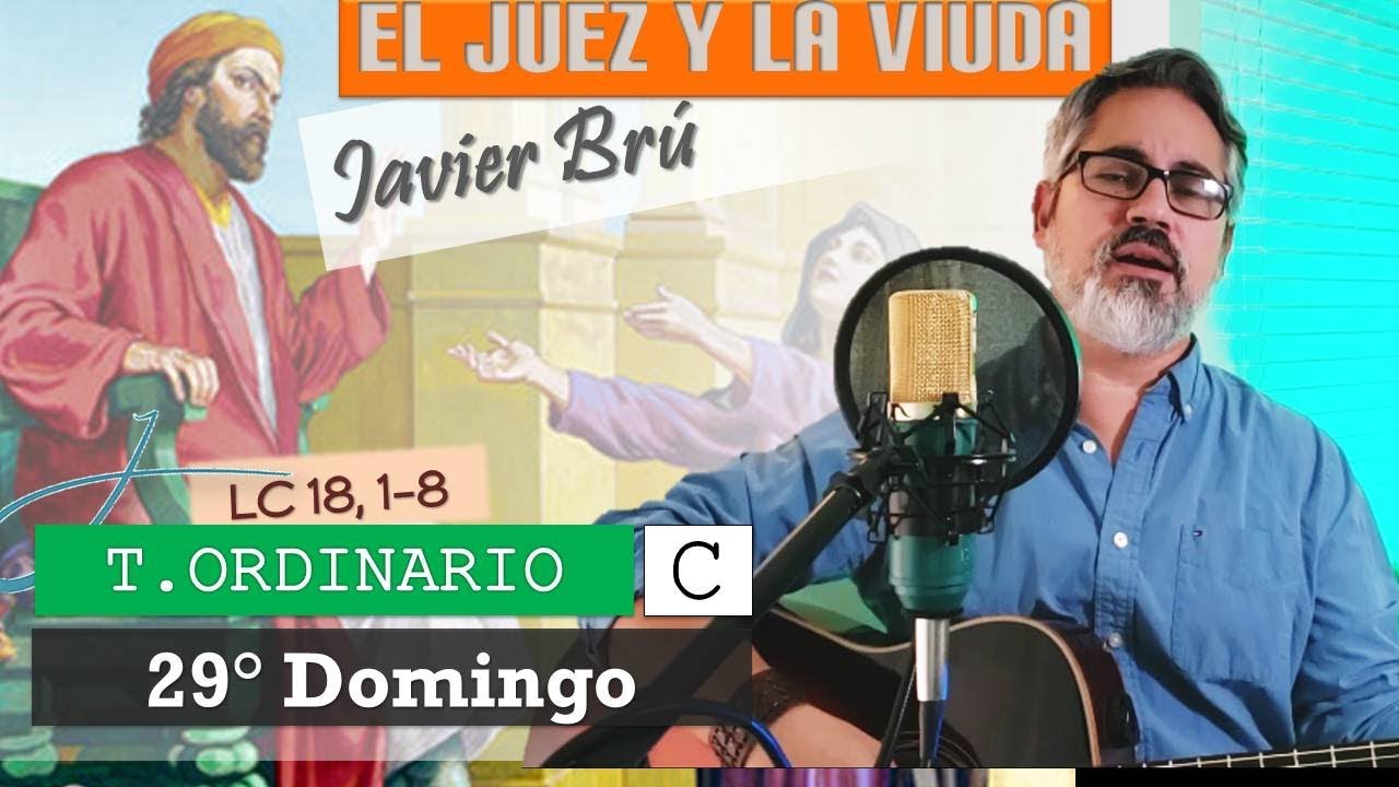 El Juez y la Viuda - Javier Br&uacute; | 29&deg; Domingo del T. Ordinario C | Lc 18,1-8