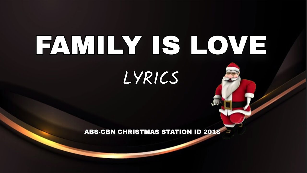 FAMILY IS LOVE (LYRICS) | ABS-CBN CHRISTMAS STATION 2018