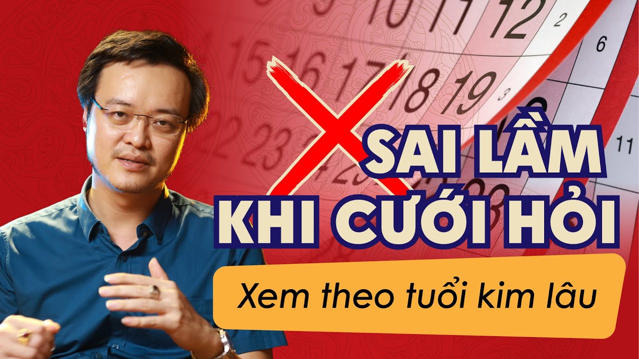 Sai lầm khi Cưới Hỏi Xem theo tuổi Kim Lâu | Hướng dẫn cách tính Kim Lâu chuẩn | pttn