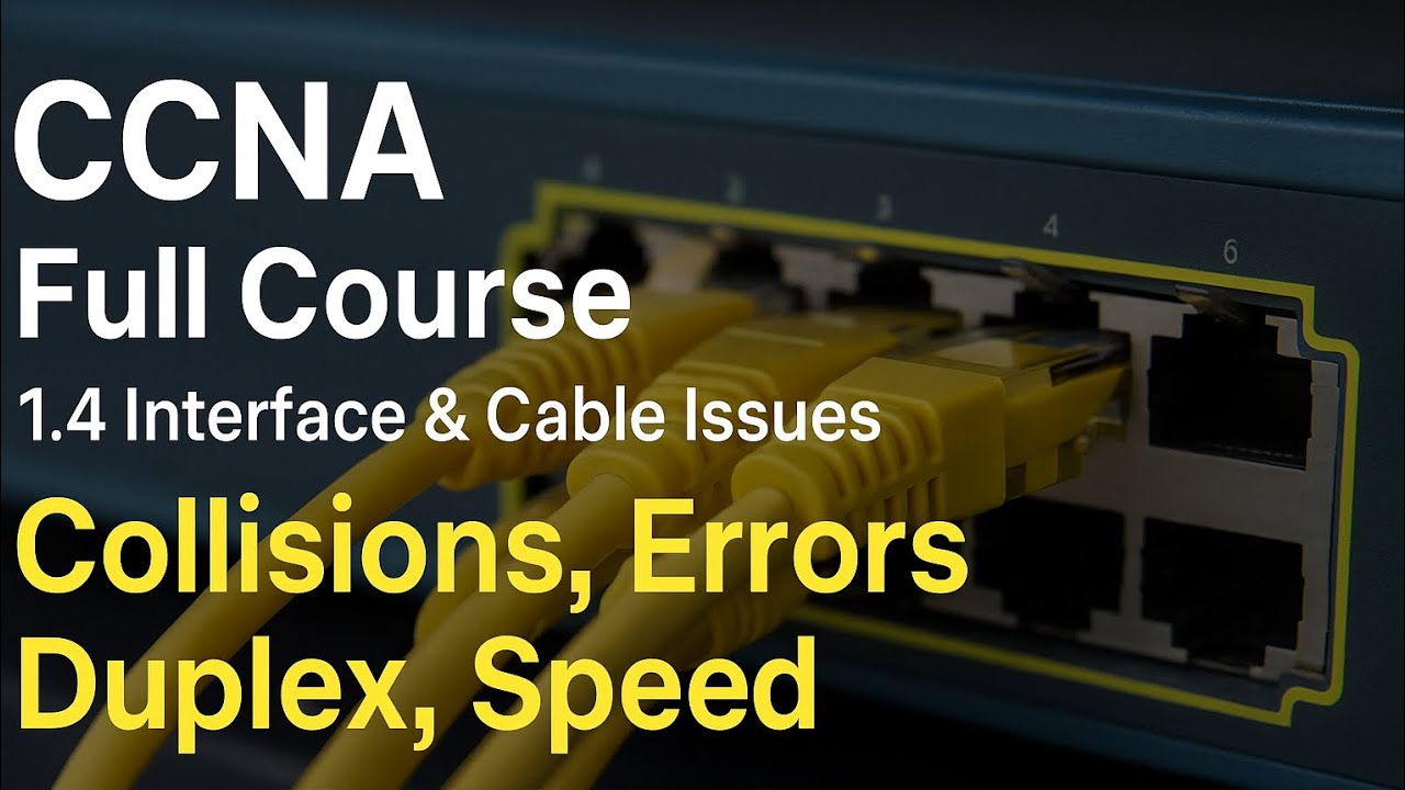 CCNA 200-301, Free full course, 1.4 Collisions, Errors, Mismatch Duplex, and/or Speed)