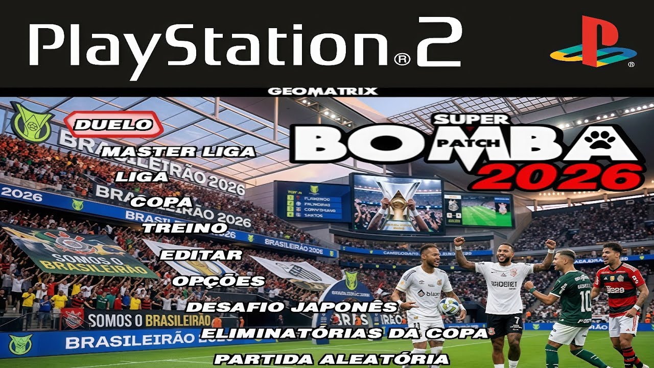 BOMBA PATCH 2026 PS2 ISO ATUALIZADO ABRIL BRASILEIR&Atilde;O GEOMATRIX DOWNLOAD 