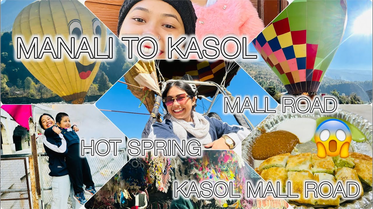 Manali to Kasol🤩||😱Famous Hot Spring || Kasol Mall Road || Last day of this trip ||