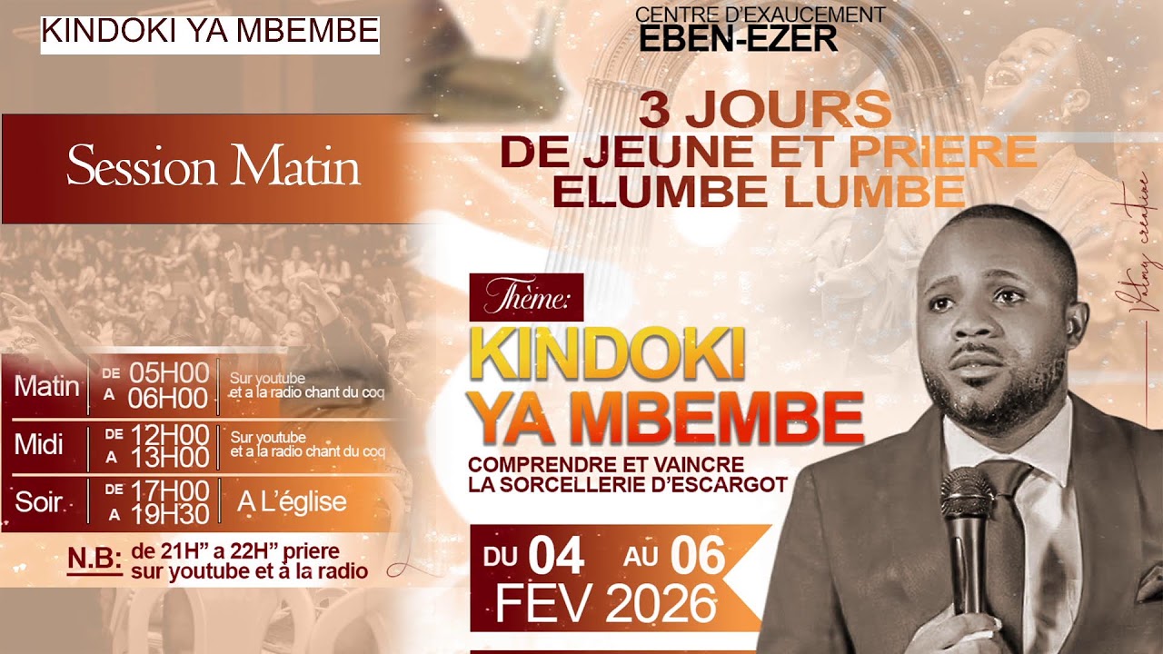 3 JOURS DE JEUNE ET PRIRE ELUMBE LUMBE. THEME: KINDOKI YA MBEMBE. SESSION MATIN. DU 5/2/2026