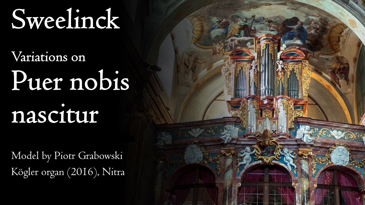 Sweelinck - Variations 'Puer nobis nascitur' - Kögler organ, Nitra, Hauptwerk