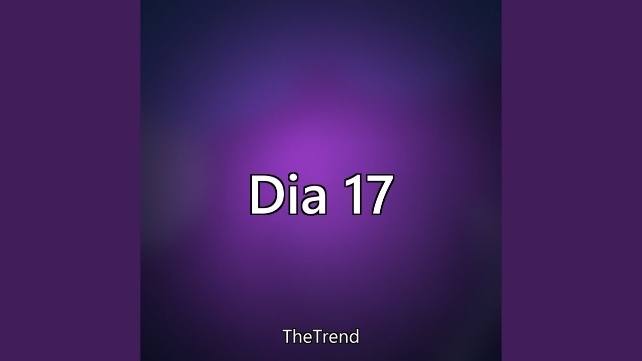 Dia 17