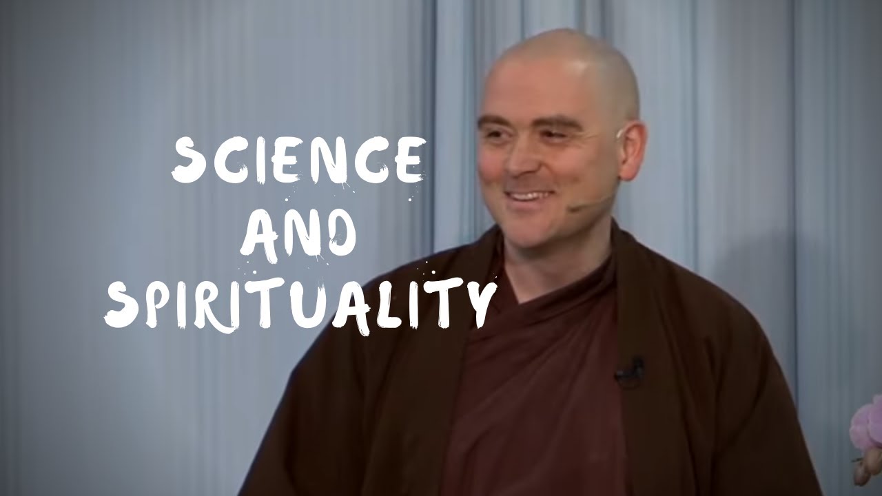 Science and Spirituality Go Hand in Hand | Br. Phap Linh (Br. Spirit)
