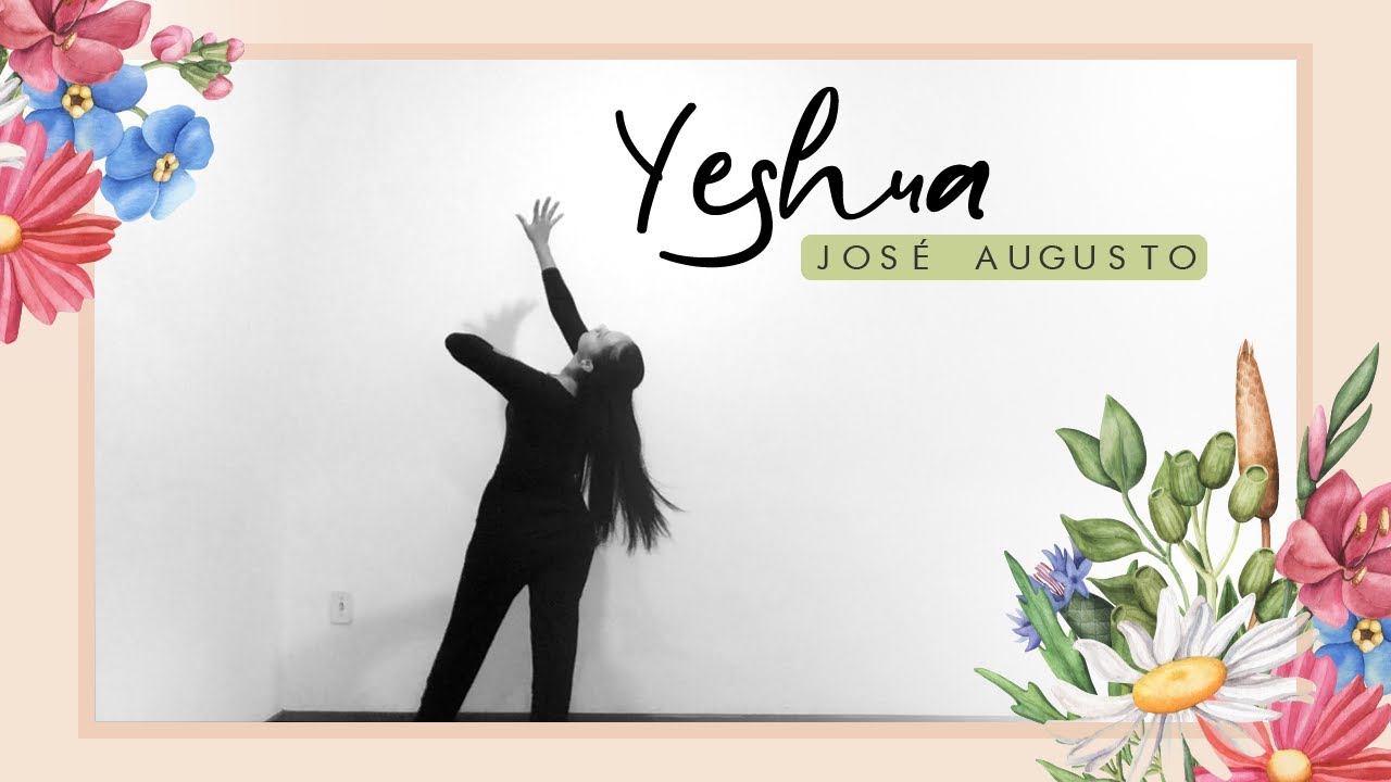 (DANÇA) Yeshua - José Augusto