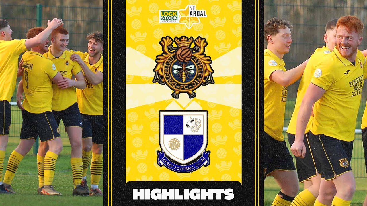 HIGHLIGHTS | Dolgellau AAFC vs Kerry FC | Ardal NE League