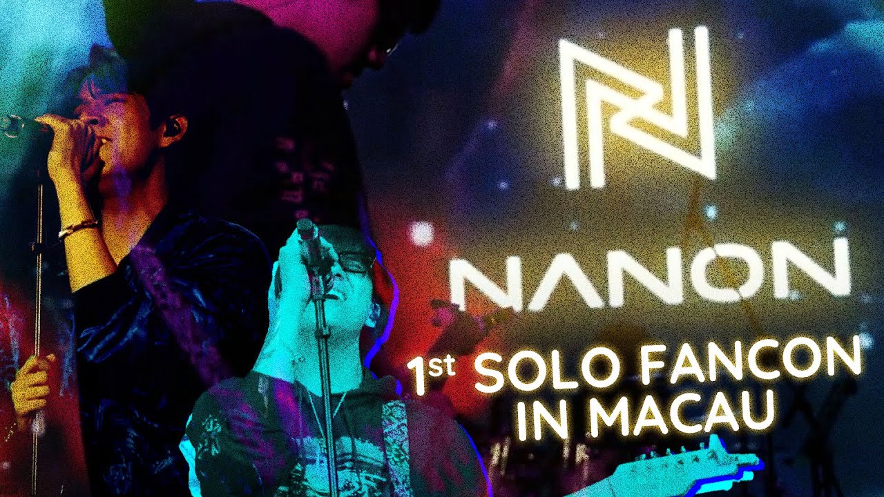 [Eng Sub] NANON 1st SOLO FANCON IN MACAU
