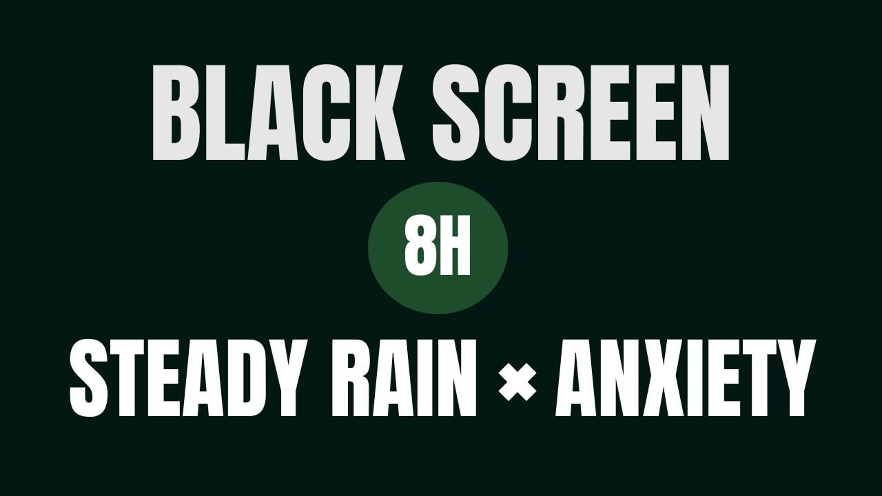 Feeling on edge? Black Screen | Steady Rain × Anxiety | 8 Hours