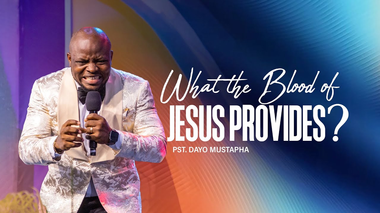 What Are Realities In Blood of Jesus? || Pst. Dayo Mustapha