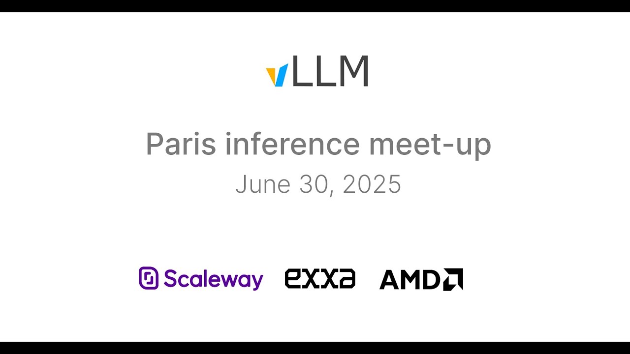 Paris - meet-up #1 - vLLM & inference