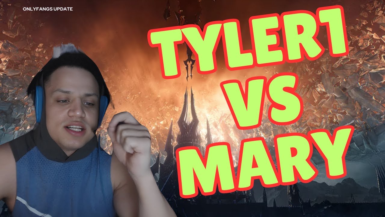 [Onlyfangs Update] Tyler1 VS MaryMaybe : Friendly Duel Gone Wrong