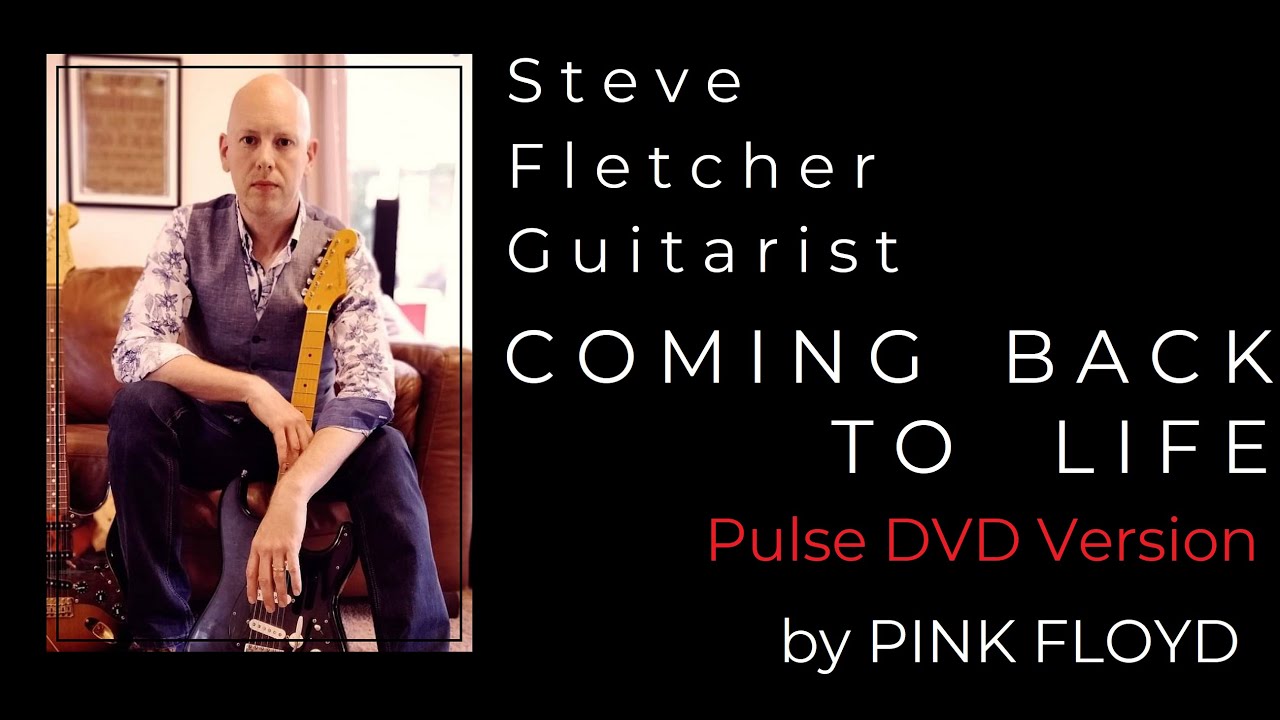 Coming Back To Life by Pink Floyd. PULSE DVD Version. Guitar Tuition by Steve Fletcher Guitar World