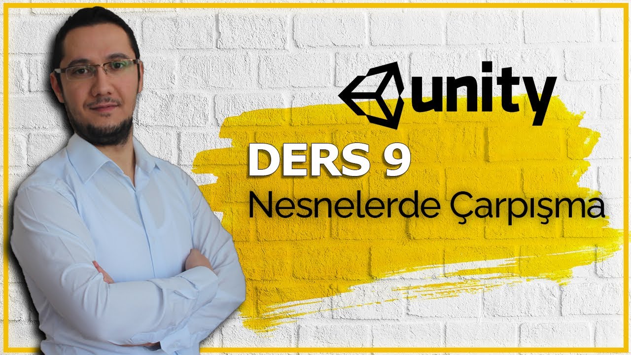 Unity - Hızlandırılmış Eğitim, Ders 9 ( Nesnelerde Çarpışma, Collision ve Trigger)