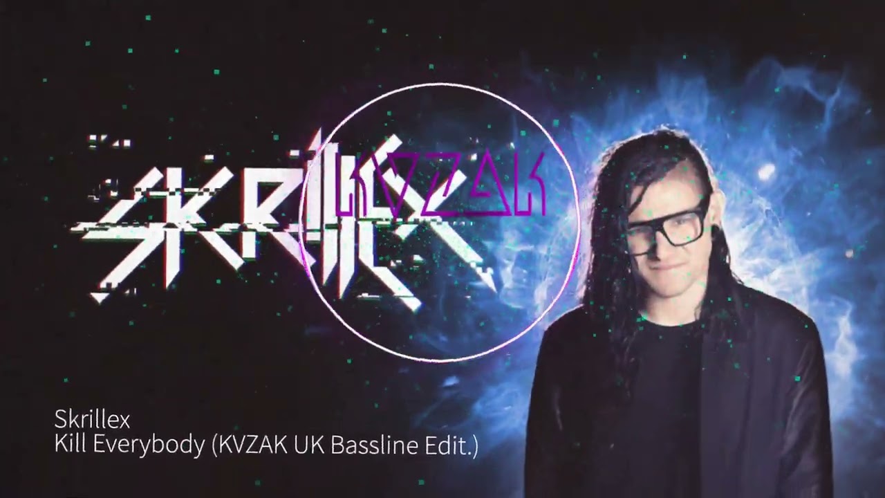 Skrillex - Kill Everybody (KVZAK UK Bassline Edit.) (Malaa Style)