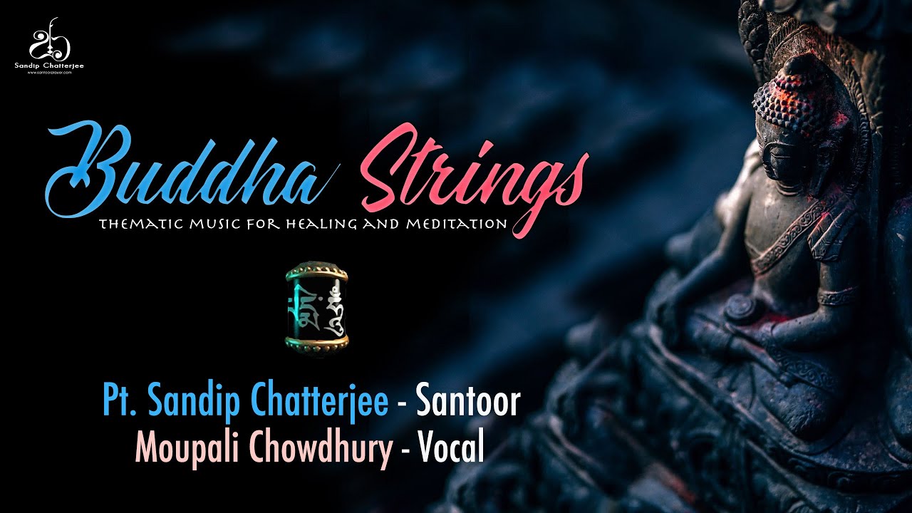 Buddha Strings I Meditation Music I Santoor Instrumental I Sandip Chatterjee I Moupali Chowdhury I