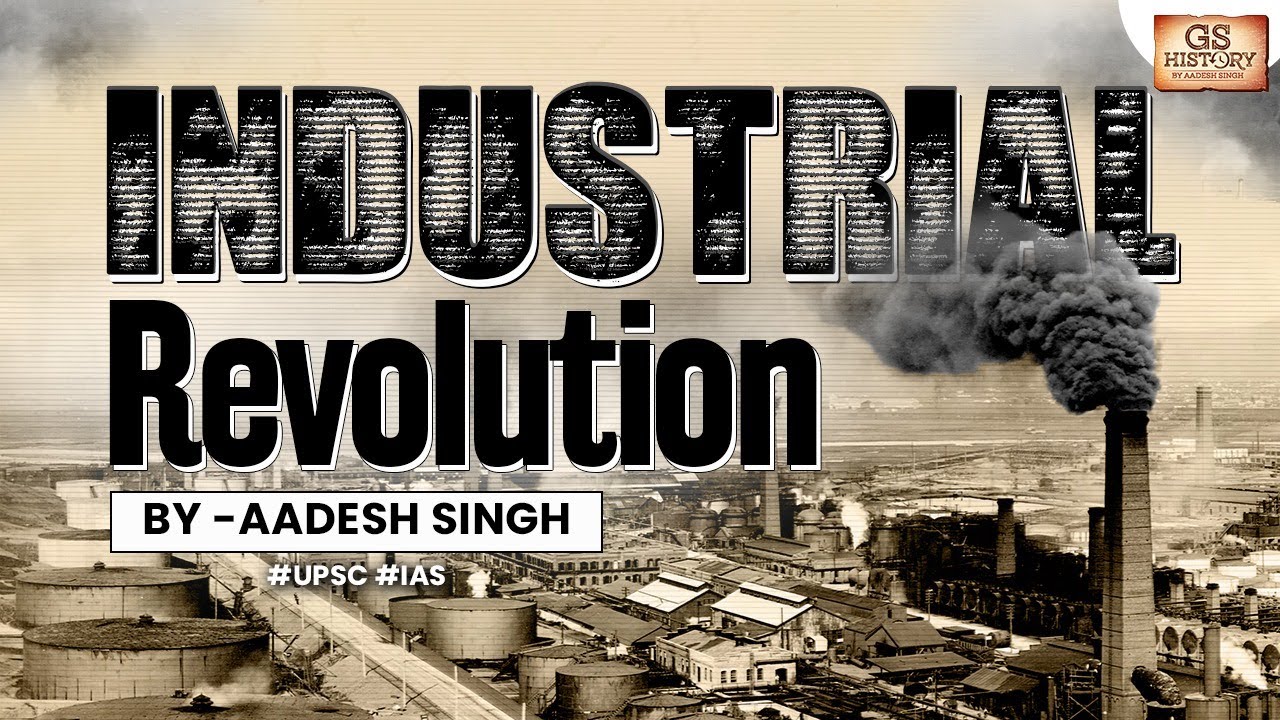 Industrial Revolution: The Revolution which transformed the World | England | UPSC