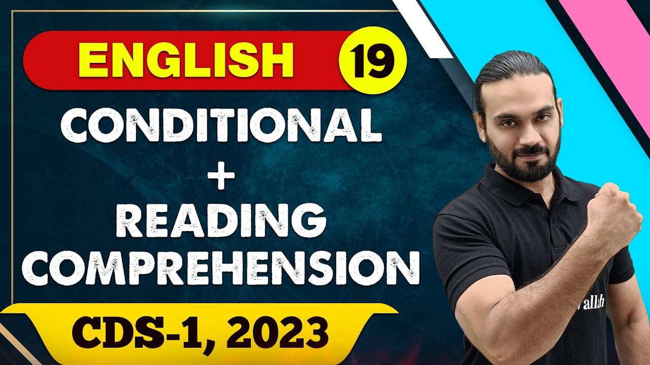 English 19 : Conditional + Reading Comprehension || CDS -1 2023