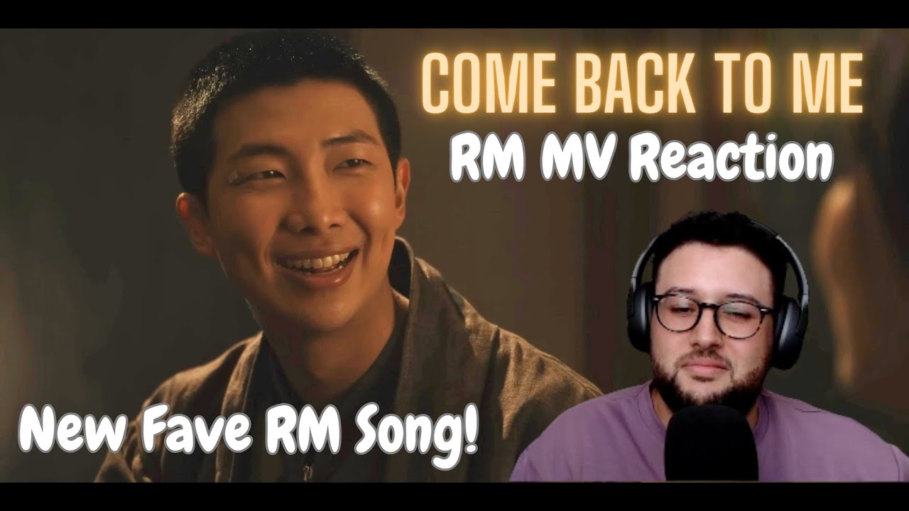 American Reacts to RM (of BTS 방탄소년단) - 'Come Back To Me' Music Video