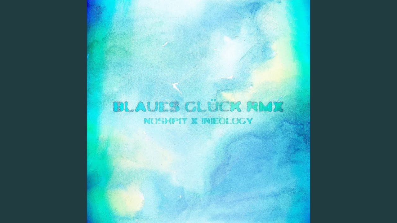 blaues Gl&uuml;ck (IRIEOLOGY Remix)