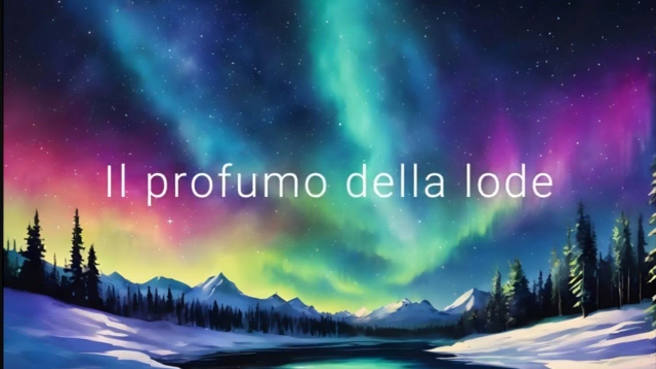 Il profumo della lode Fondo musicale con testo
