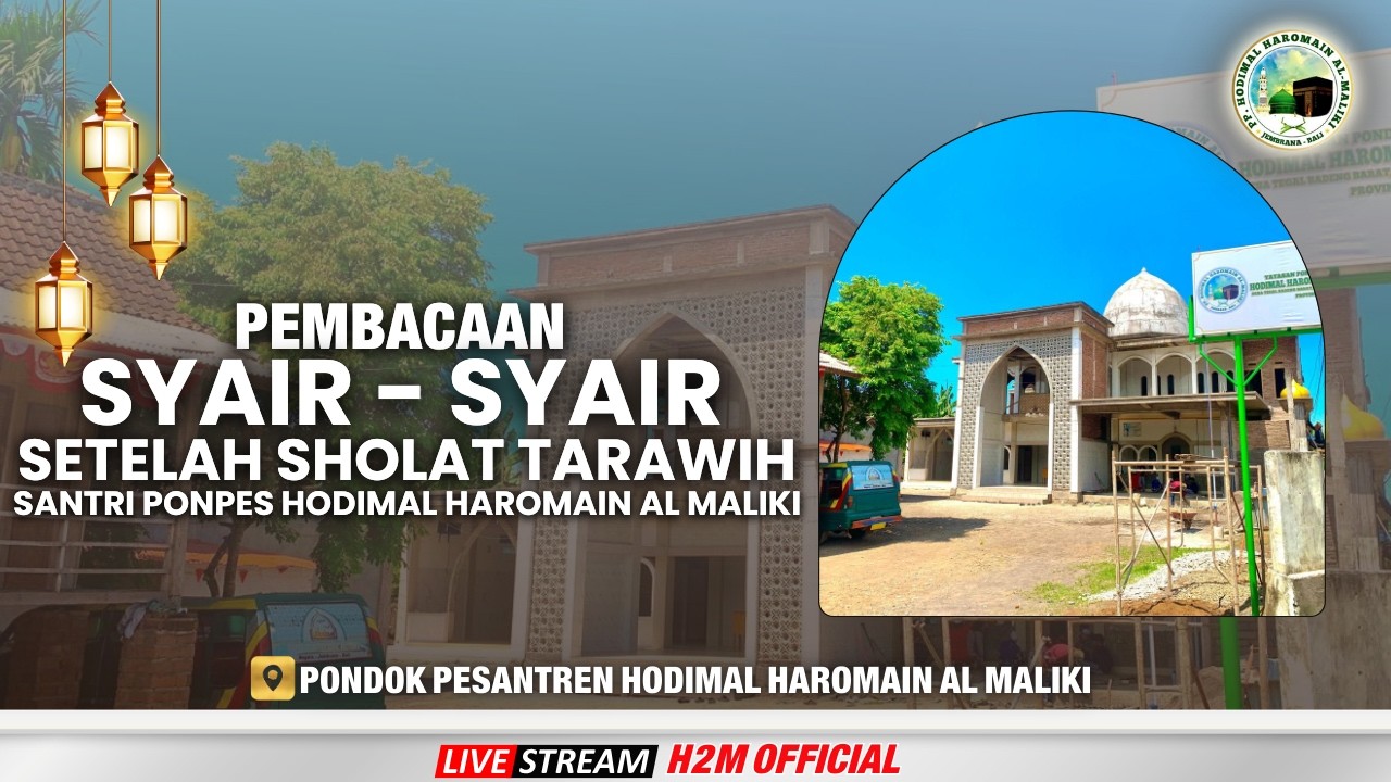 🔴Live Pembacaan Syair Syair Setelah Sholat Tarawih Ponpes Hodimal Haromain Al Maliki | H2M OFFICIAL