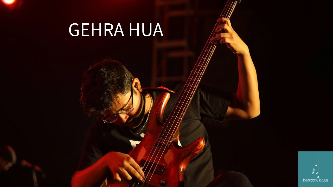 Gehra Hua | Bass tutorial and chord chart