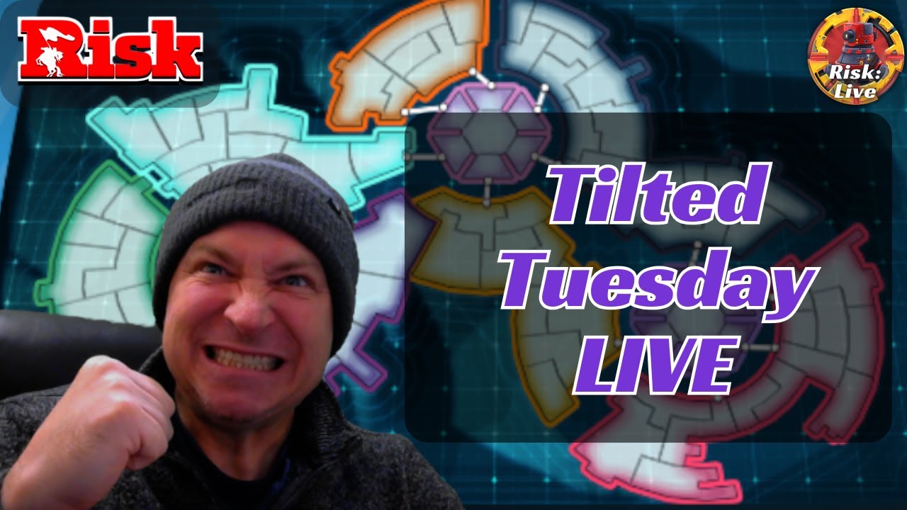 Tilted Tuesday! - Live with a Grand Master-Risk: Global Domination live
