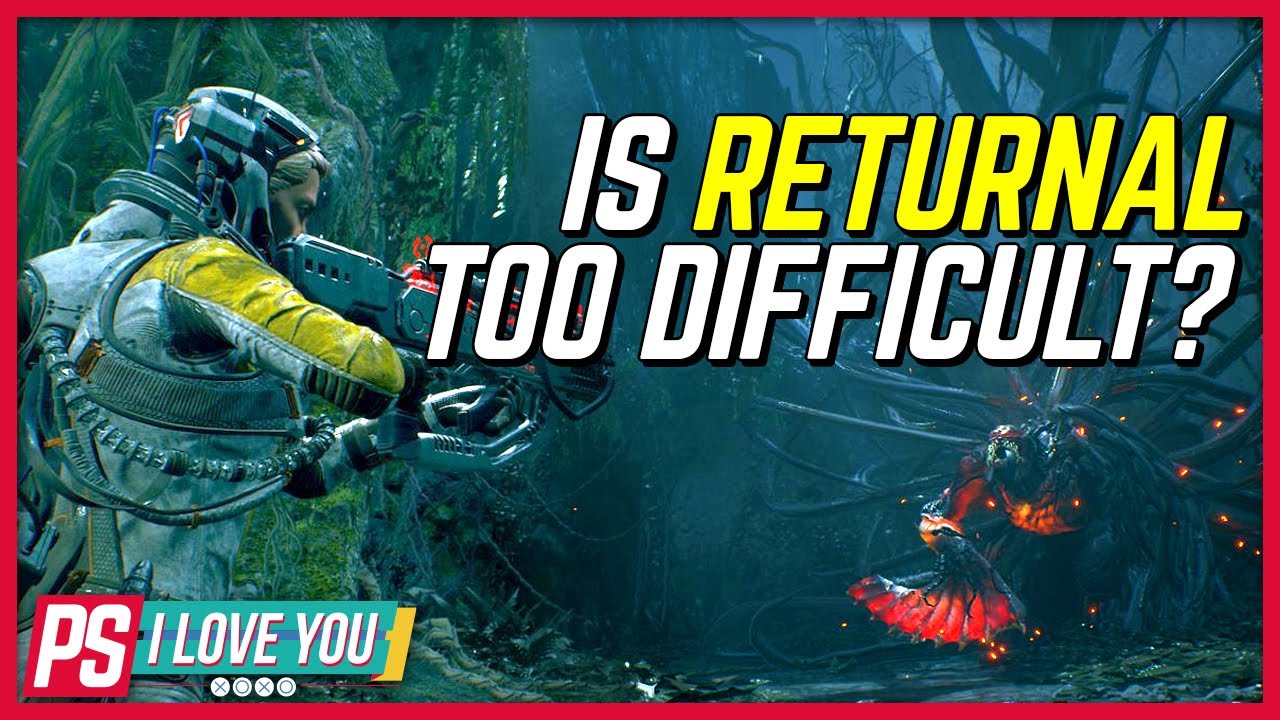 Is Returnal Too Difficult? - PS I Love You XOXO Ep. 68