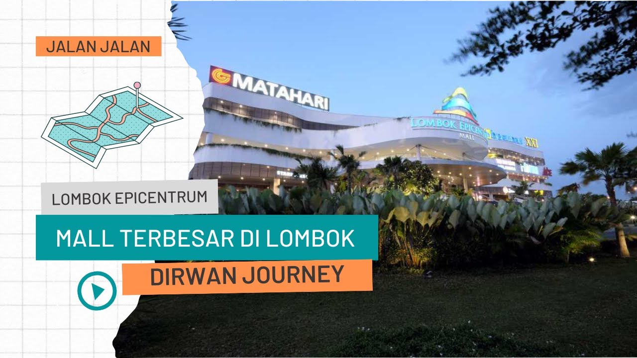 Mall Terbesar Di Kota Mataram Lombok NTB 2021 - Lombok Epicentrum Mall